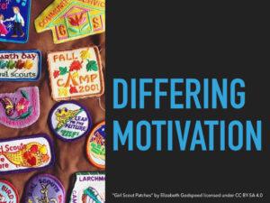 Slide 10 - differing motivation, sew on girl scout badges are shown
